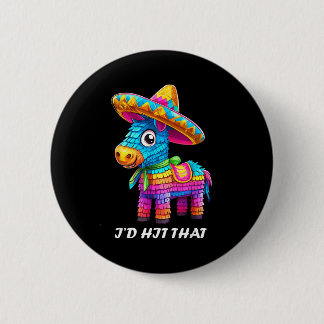 Cinco de mayo funny ideas hit that pinata men wome ronde button 5,7 cm