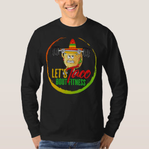 Cinco De Mayo Let's Taco Bout Fitness Weight Lifti T-shirt