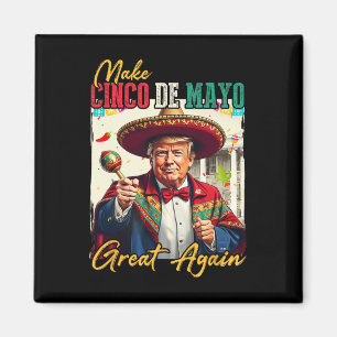 Cinco De Mayo Maak Cinco De Mayo Weer Groot Donald Magneet