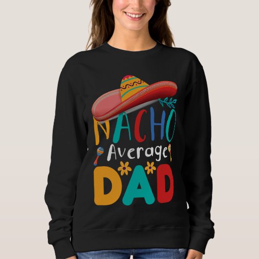 Cinco de Mayo Nacho Average dad celebrate fiesta Trui (Voorkant)