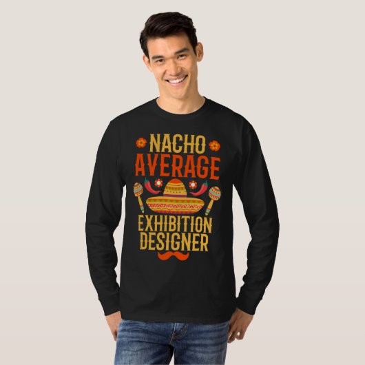 Cinco de mayo nacho average Exhibition Designer T-shirt (Voorkant volledig)