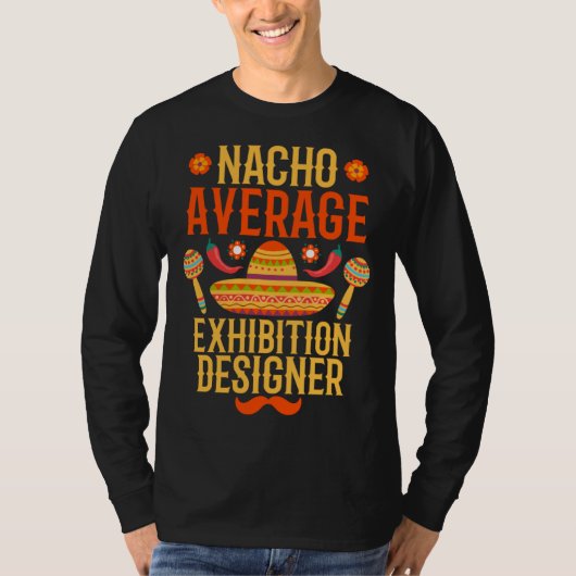 Cinco de mayo nacho average Exhibition Designer T-shirt (Voorkant)