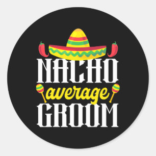 Cinco De Mayo Nacho Gemiddelde Bruidegom Mexicaans Ronde Sticker