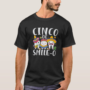 Cinco de Smile o Dental Hygienist Cinco de Mayo T-shirt