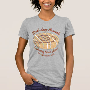 Cinnamon Roll Bun Pastry Birthday Party Brunch T-shirt