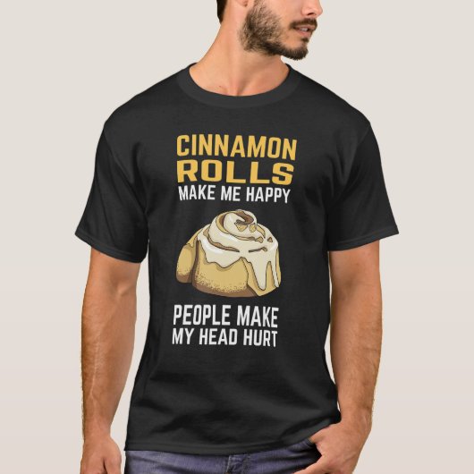 Cinnamon Roll Cinnamon maakt me gelukkig T-shirt (Voorkant)