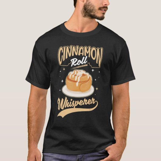 Cinnamon Roll Whisperer T-shirt (Voorkant)