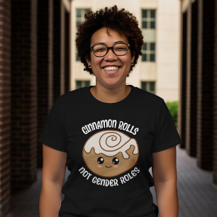 Cinnamon Rolls not Gender Roles T-Shirt