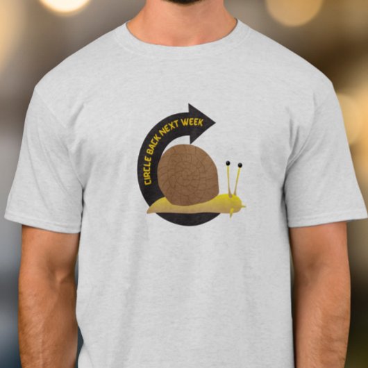 Circle back next week t-shirt