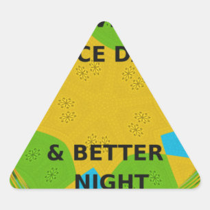 Circulair ontwerp "Fijne dag en betere nacht" Driehoek Sticker