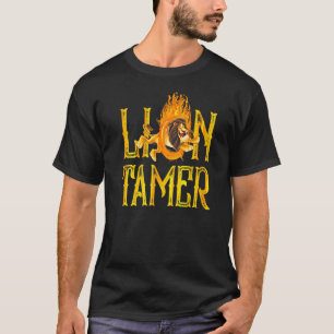 Circus lion Tamer Training of Lions Animal Trainin T-shirt