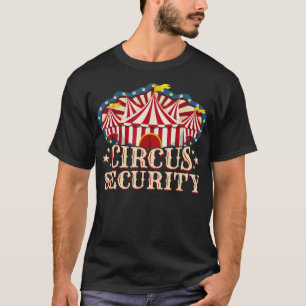 Circus Party - Circus - Circus Security T-shirt