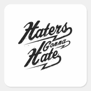 Citaat - Haters Gonna Hate - helder Vierkante Sticker