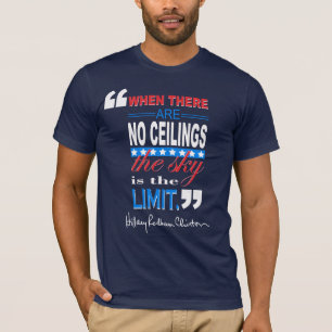 Citaat Hillary Clinton "When there are no plafonds T-shirt