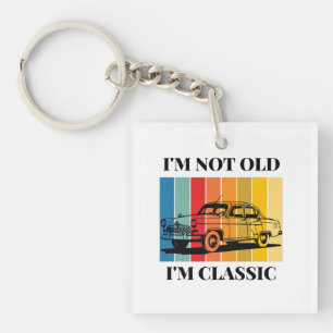 Citaat Ik ben niet oud in Classic voor auto Sleutelhanger
