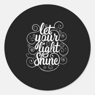 Citaat - Laat uw licht schijnen - donker Ronde Sticker