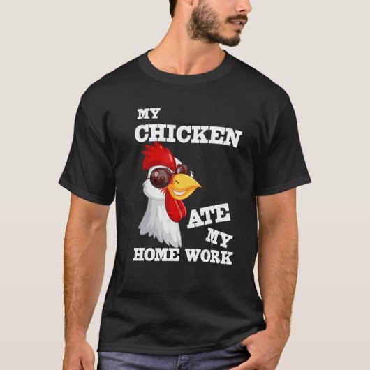 Citaat Mijn kip Ate Mijn thuiswerk T-shirt (Voorkant)