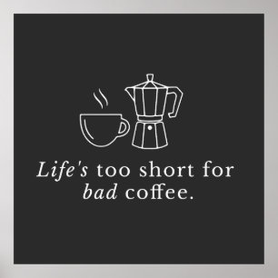 Citaat over koffie: Het leven is te kort voor slec Poster