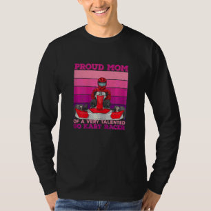 Citaat over vrouwen karting voor een trotse moeder t-shirt