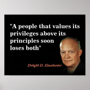 Citaat van Eisenhower over voorrechten en beginsel Poster