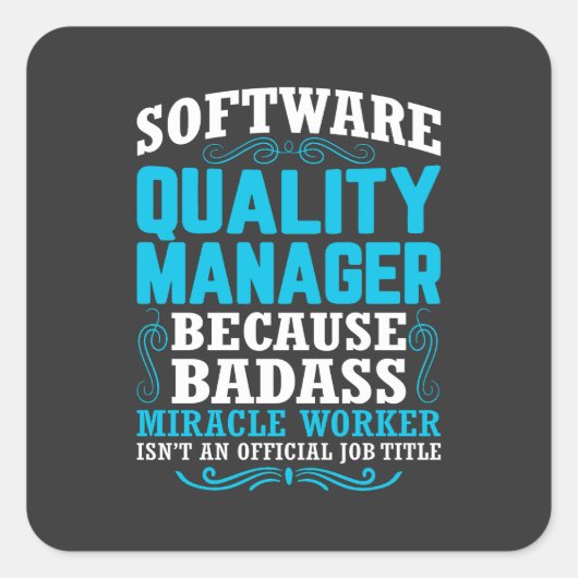 Citaat van Funny Software Quality Manager Vierkante Sticker (Voorkant)