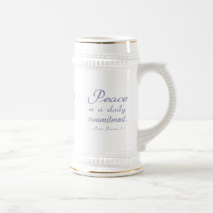 Citaat Vrede Is Een Dagelijkse Verplichting Bierpul