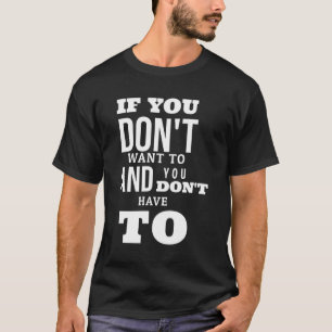 Citaat zonder druk t-shirt