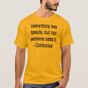 Citaten-Kerel Collectie:Ev'thing-Confucius T-Shirt