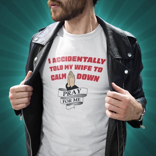 Citation Amusante Du Mari - Priez Pour Moi T-shirt