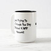 Citation Humour WTF Coffee Mug 2 (Devant gauche)
