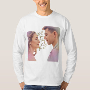 Citation Romantique manuscrite T-Shirt - "Will You