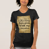 Citation Sur La Scolarité Et L'Éducation. T-shirt (Devant)