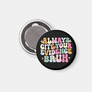 Cite altijd je bewijs Bruh Engelse leraar Magneet