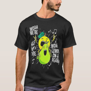 Citroen op een peer Foodie Lyric Meme T-shirt
