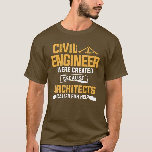 Civiele ingenieur werd Creëer omdat architecten T-shirt (Voorkant)