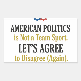 Civil Discourse Politics Not a Team Sport T-Shirt Rechthoekige Sticker