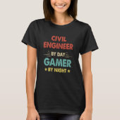 Civil Engineer By Day Gamer By Night  1 T-shirt (Voorkant)