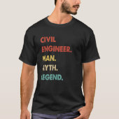 Civil Engineer Man Myth Legend T-shirt (Voorkant)