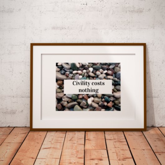 Civilité ne coûte rien poster proverbe