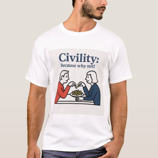 Civilité : Parce que pourquoi pas ! T-shirt (Devant)