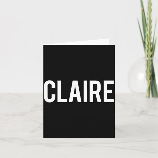 Claire - Cool New Funny Name Fan Gift Tee  Kaart (Voorkant)