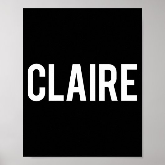 Claire - Cool New Funny Name Fan Gift Tee  Poster (Voorkant)