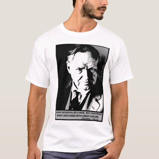 Clarence Darrow heeft nooit een Man gedood , maar  T-shirt (Voorkant)
