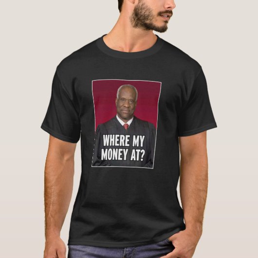 Clarence Thomas, waar mijn geld is T-shirt (Voorkant)