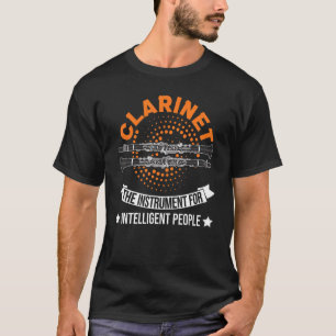 Clarinet The Instrument for Intelligent People T-shirt