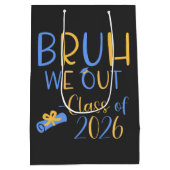 Class of 2026 Bruh we out Medium Cadeauzakje (Achterkant)