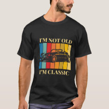 Classic Car Design Ik ben niet oud Ik ben Classic
