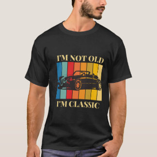 Classic Car Design Ik ben niet oud Ik ben Classic T-shirt