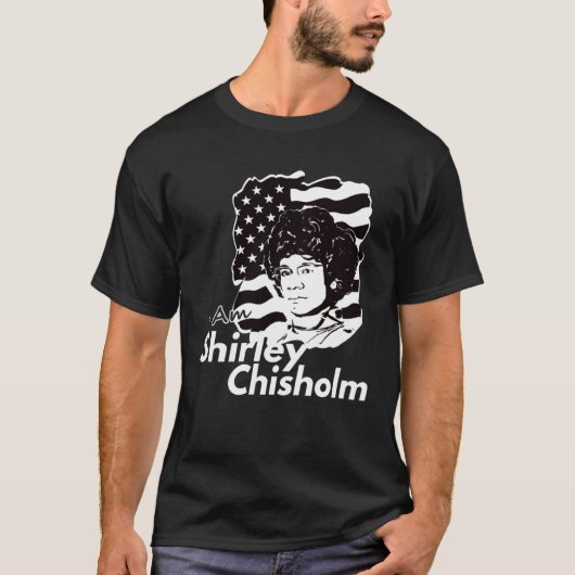 Classic I Am Shirley Chisholm Dark T-shirt (Voorkant)