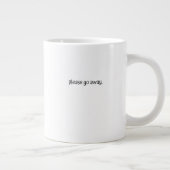 Classic Mug - Please Go Away. Extra Grote Beker (Rechts)